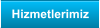 Hizmetlerimiz